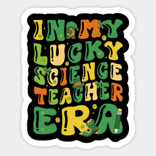 In My Lucky Science Teacher Era Saint Patricks Day Groovy Sticker